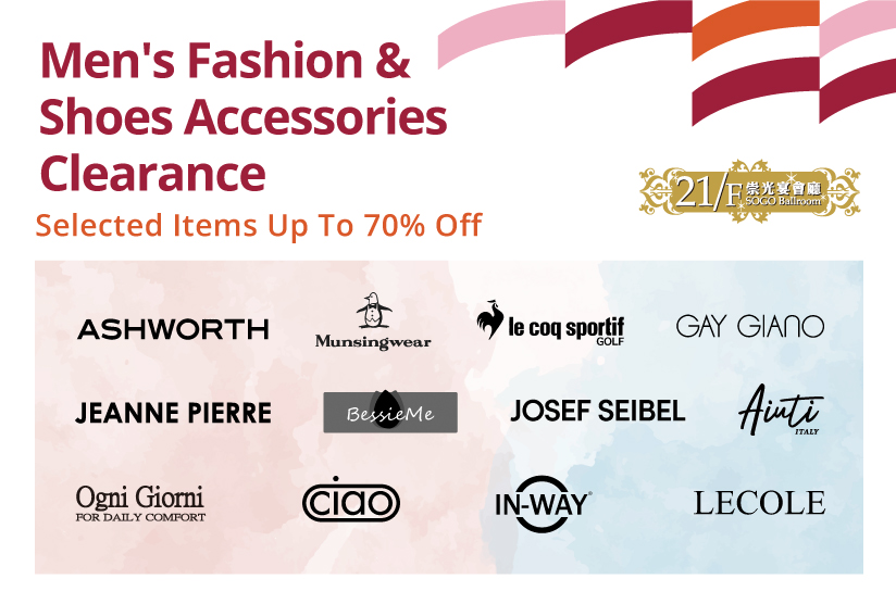 21/F SOGO Ballroom：Men&#39;s Fashion &amp; Shoes Accessories Clearance